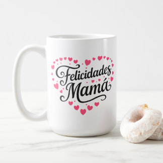 Felicidades Mamá Happy Mother's Day Calligraphy |  Coffee Mug