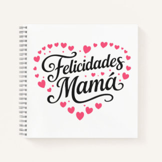 Felicidades Mamá Happy Mother's Day Calligraphy |  Notebook