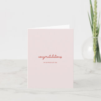 Félicitations-Je suis si fière de vous- Carte rose