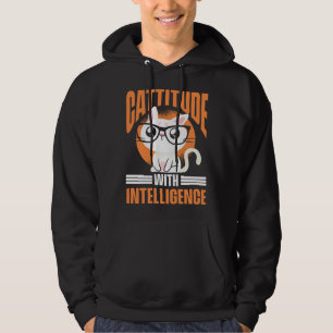 Feline Cat Cattitude with Intelligence Hoodie