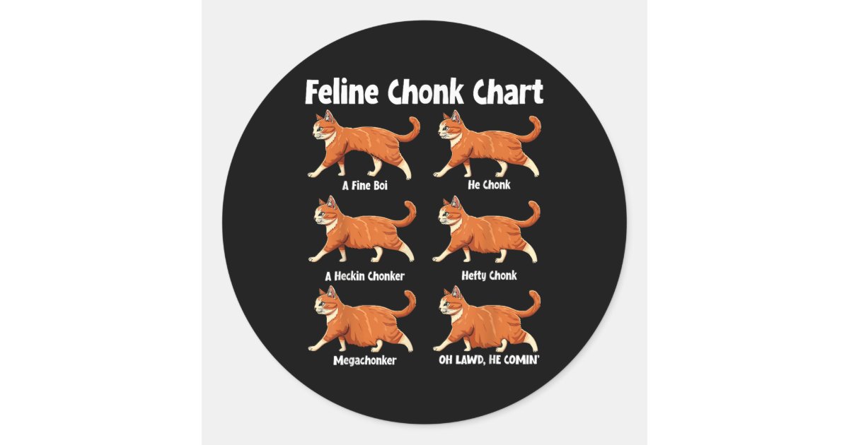 Feline Chonk Chart Funny Fat Cat Classic Round Sticker Zazzle