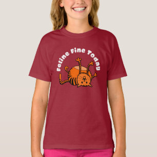 Feline fine today T-Shirt