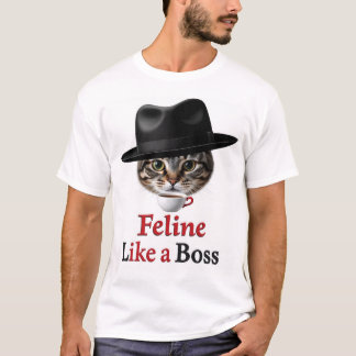 Feline Like a Boss Cat Gift T-Shirt