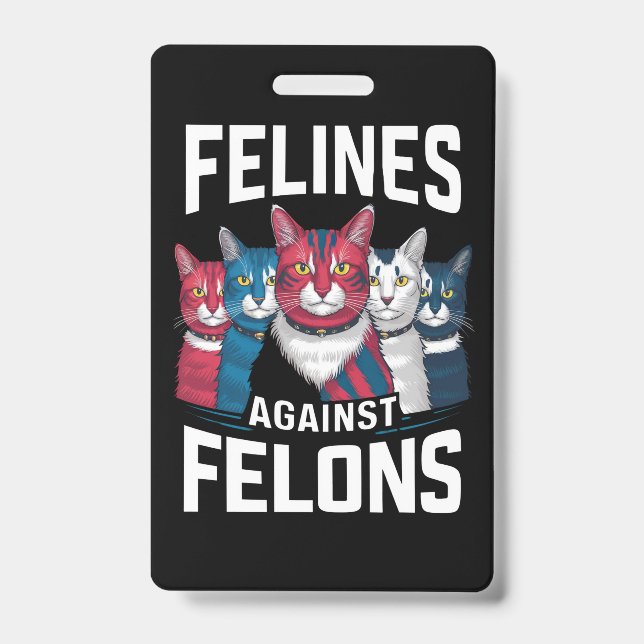 Felines Against Felons  Badge (Front)