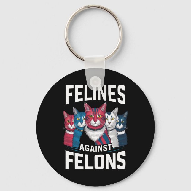 Felines Against Felons  Keychain (Front)