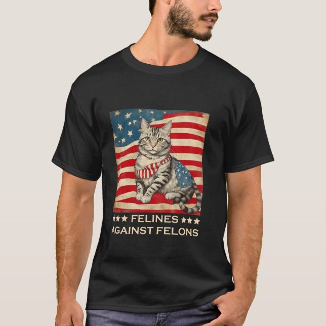 Felines Against Felons Tee Funny Cat Felines Again (Front)