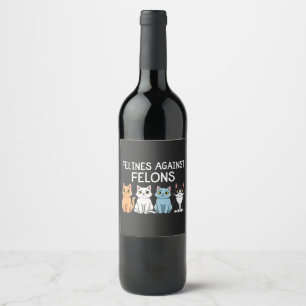 Felines against felons Trump Harris Election Cat  Wine Label