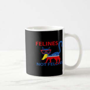 Felines Not Felons Funny Kamala Cat Lady With Trum Coffee Mug