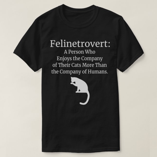 Felinetrovert Shirt Funny Cat Lover Companion 2 (Design Front)