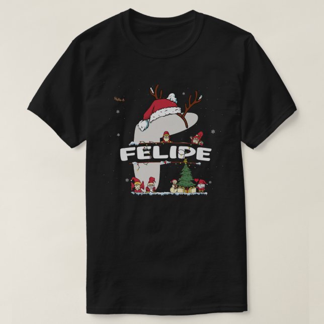Felipe Christmasw Felipe Name for funny Xmas  T-Shirt (Design Front)