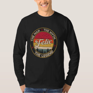 Felix The Man The Myth The Legend Personalized Nam T-Shirt