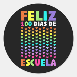 Feliz 100 Dias De Escuela Hearts Spanish Teacher  Classic Round Sticker