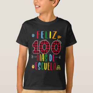 Feliz 100 Dias De La Escuela Tee 100 Days Of Schoo