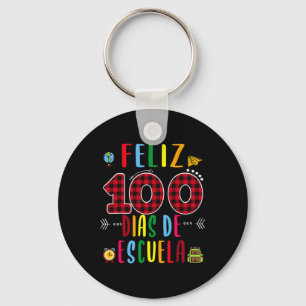 Feliz 100 Dias De La Escuela Tee 100 Days Of Schoo Keychain