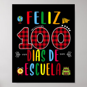 Feliz 100 Dias De La Escuela Tee 100 Days Of Schoo Poster