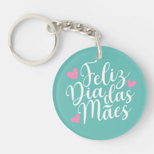 Feliz Dia Das Mães Happy Mother's Day Keychain