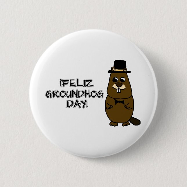 Feliz Groundhog Day! 2 Inch Round Button (Front)