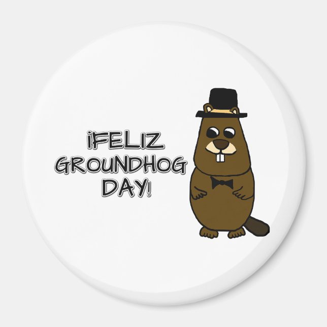 Feliz Groundhog Day! Magnet (Front)