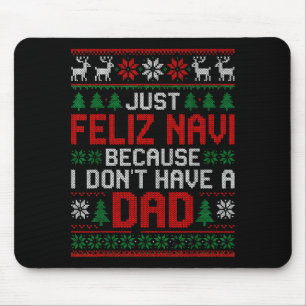 Feliz Navi Dad Christmas Sweater Gift For Holiday  Mouse Pad