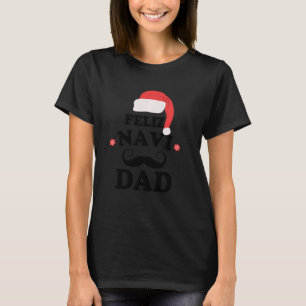 Feliz Navi Dad Funny Father Moustache T-Shirt