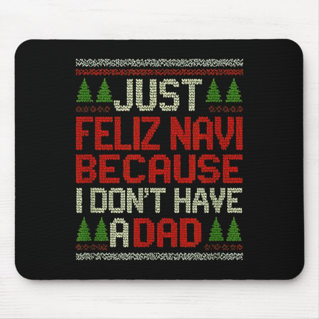 Feliz Navi No Dad Funny Christmas Dark Humor  Mouse Pad (Front)