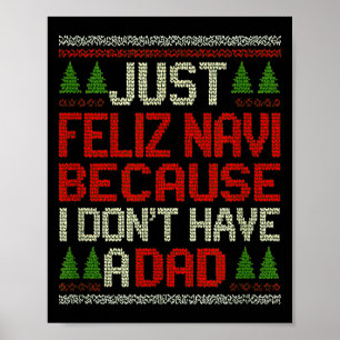 Feliz Navi No Dad Funny Christmas Dark Humor  Poster
