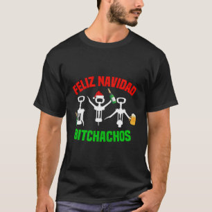 Feliz Navidad Bitchachos Shirt Funny Wing Corkscre