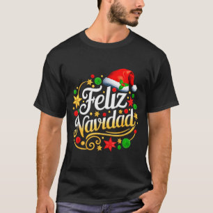 Feliz Navidad Spanish Mexican Christmas Xmas Holid T-Shirt