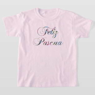 Feliz Pascua Spanish Language Happy Easter T-Shirt