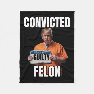 Felon Donald Trump 2024  Fleece Blanket