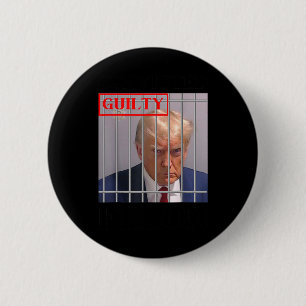 Felon Donald Trump Guilty Lock Him Up Trump Prison 2 Inch Round Button