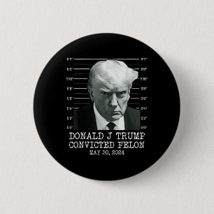 Felon Donald Trump Guilty Lock Him Up Trump Prison 2 Inch Round Button