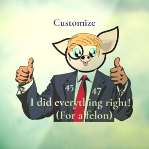 Felon President Thunder_Cove Window Cling