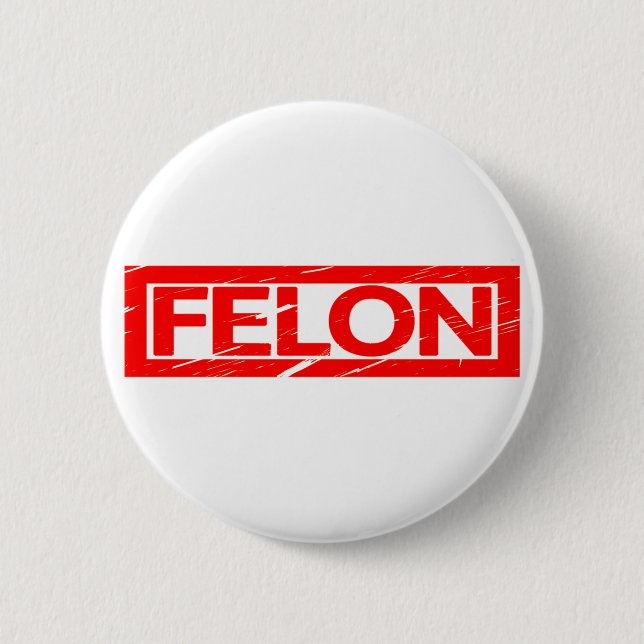 Felon Stamp 2 Inch Round Button (Front)