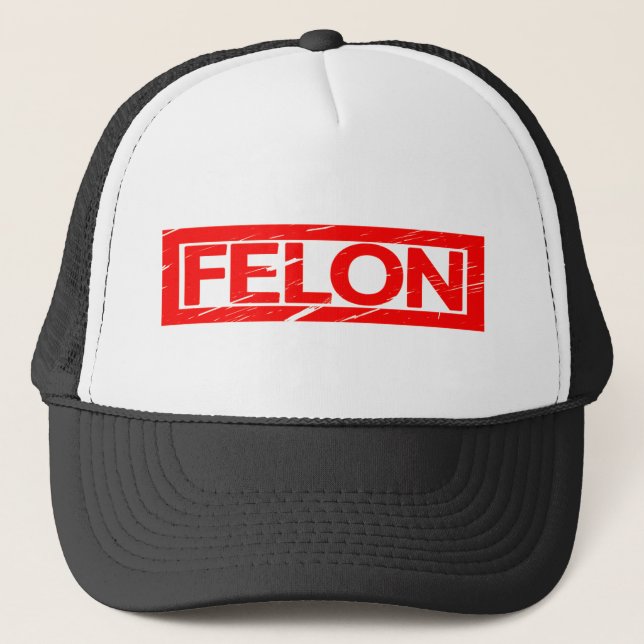 Felon Stamp Trucker Hat (Front)