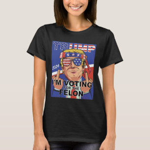 Felon Trump 2024 Voting For The Felon  T-Shirt