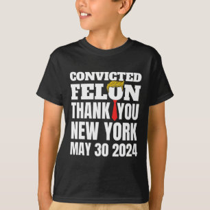 Felon Trump Hair Tie Thank You Ny New York 5-30-24 T-Shirt