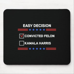 Felon Vs Kamala Harris Political Vote President  Mouse Pad
