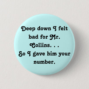 Felt Bad for Mr. Collins Funny Jane Austen 2 Inch Round Button