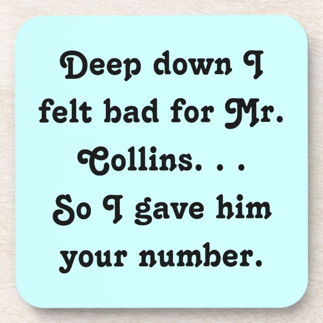 Felt Bad for Mr. Collins Funny Jane Austen Coaster (Front)