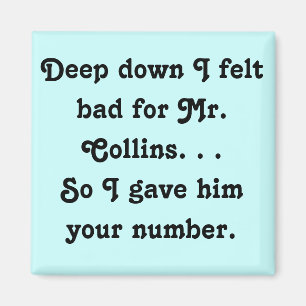 Felt Bad for Mr. Collins Funny Jane Austen Magnet