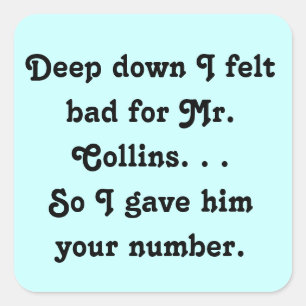 Felt Bad for Mr. Collins Funny Jane Austen Square Sticker