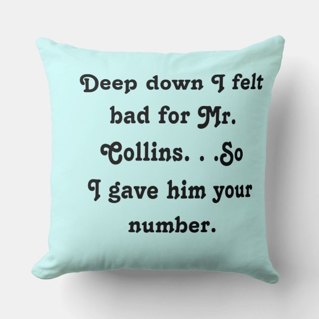 Felt Bad for Mr. Collins Funny Jane Austen Throw Pillow (Front)