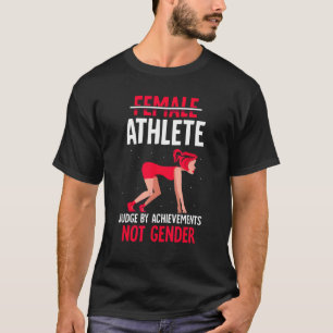 Female athlete judge by achievements Feminisim F T-Shirt