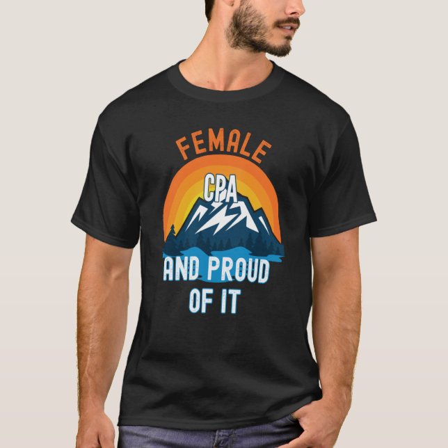 Female Cpa And Proud Of It T-Shirt (Front)