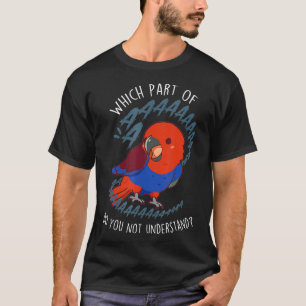 Female Eclectus Parrot Aaaa Funny Cute Red Bird Mo T-Shirt