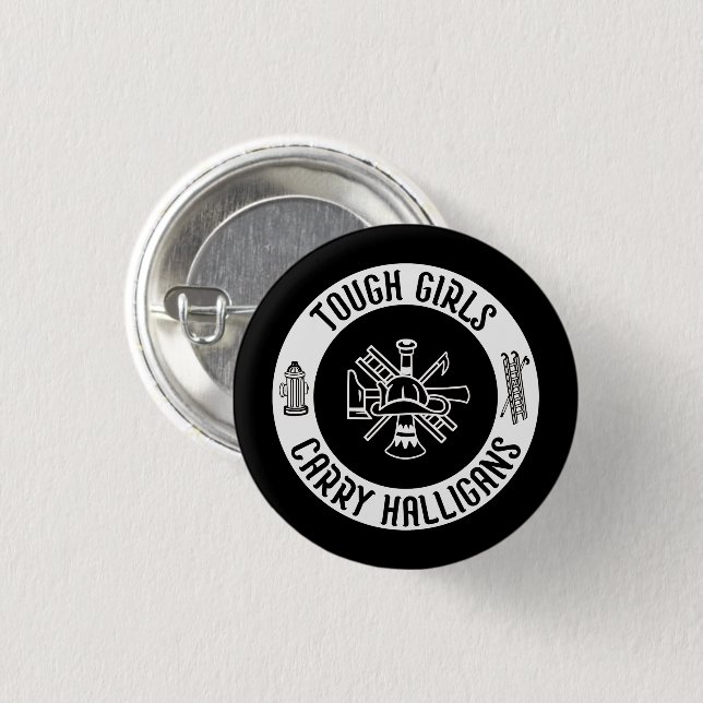Female Firefighter Tough Girls Carry Halligans  1 Inch Round Button (Front & Back)