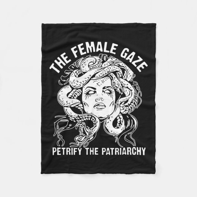 Female Gaze Petrify The Patriarchy  Fleece Blanket (Front)