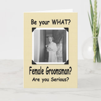 Female Groomsman? Groomsmaid? Card