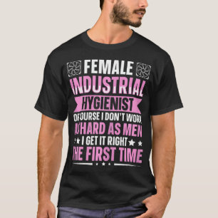 Female Industrial Hygienist T-Shirt